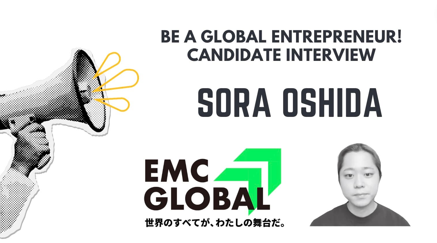 [Be a global entrepreneur!] Candidate Interview　-SORA OSHIDA-