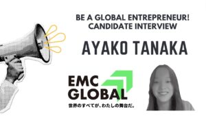 「Be a global entrepreneur！」Candidate Interview　-AYAKO TANAKA-